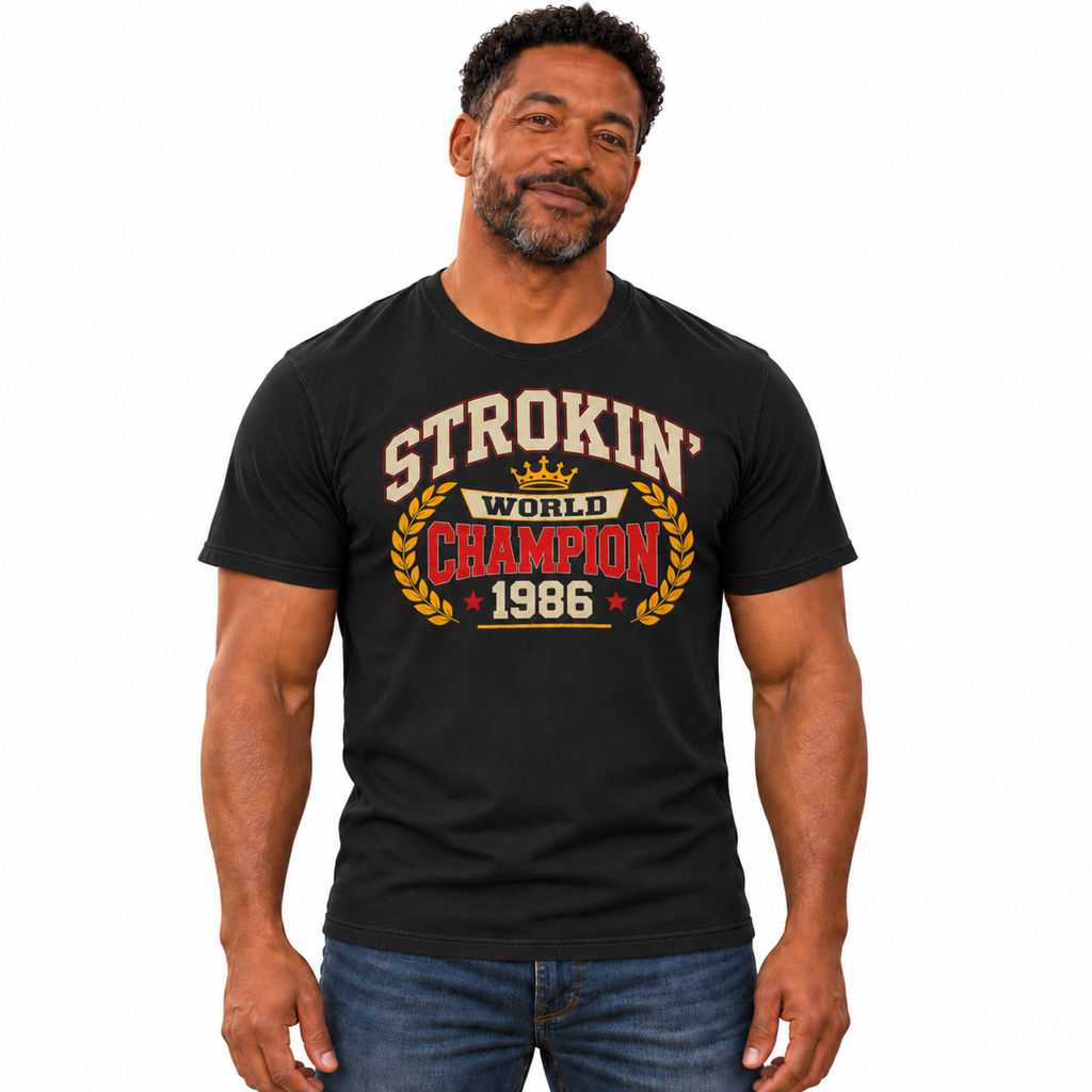 Strokin' World Champion T-Shirt