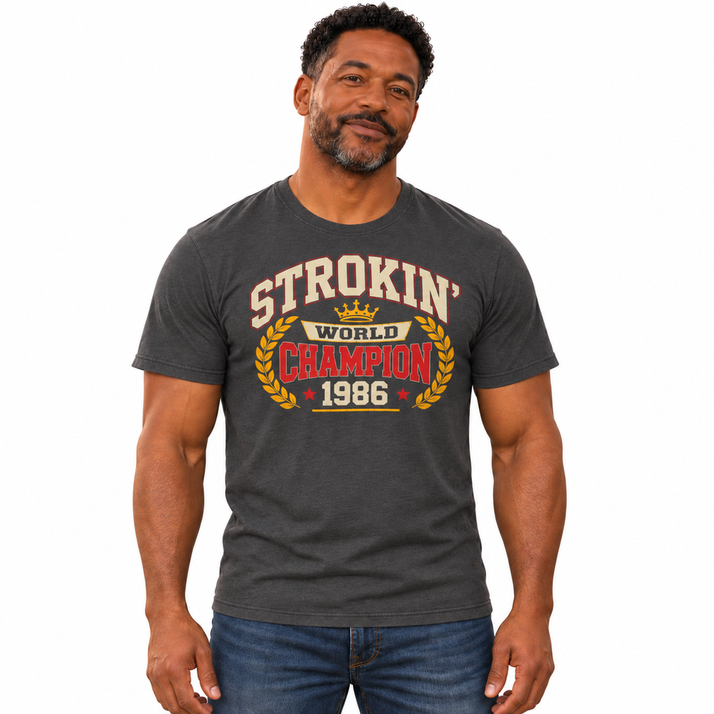 Strokin' World Champion T-Shirt